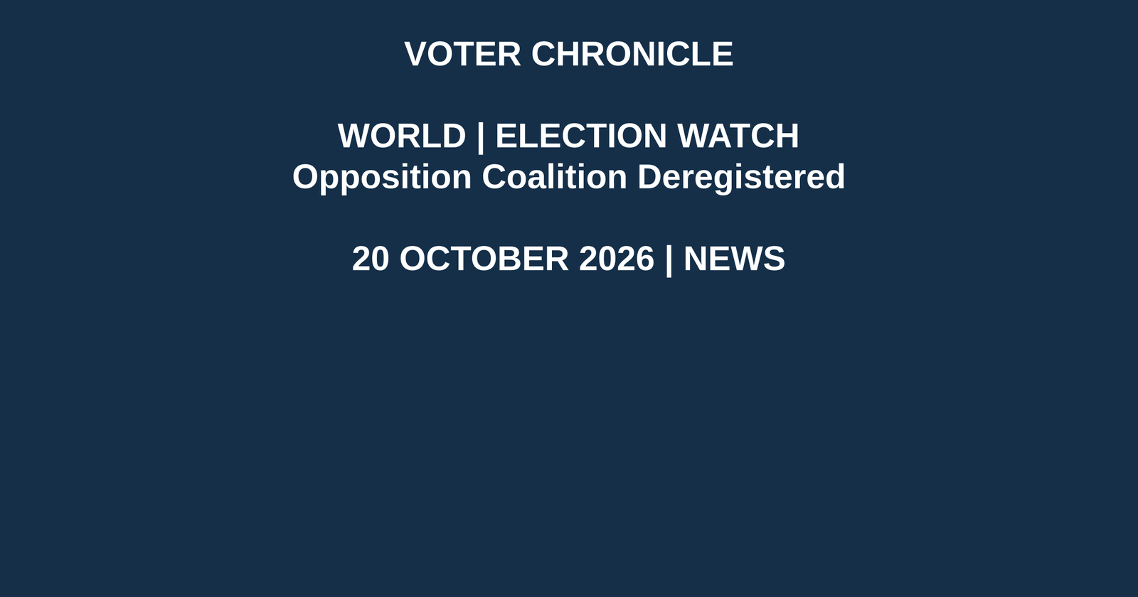 Voter Chronicle branded editorial graphic: Opposition Coalition Deregistered. Original illustration, not an event photograph.